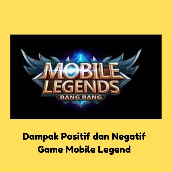 dampak positif dan negatif game mobile legend