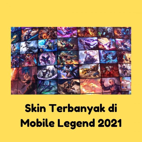 Skin Terbanyak di Mobile Legend 2021