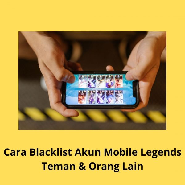 cara blacklist akun mobile legends